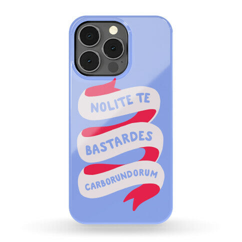 Nolite Te Bastardes Carborundorum Banner Phone Case