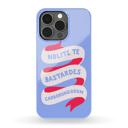 Nolite Te Bastardes Carborundorum Banner Phone Case