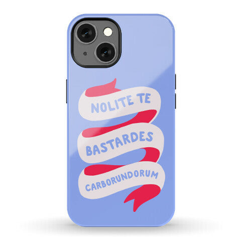 Nolite Te Bastardes Carborundorum Banner Phone Case