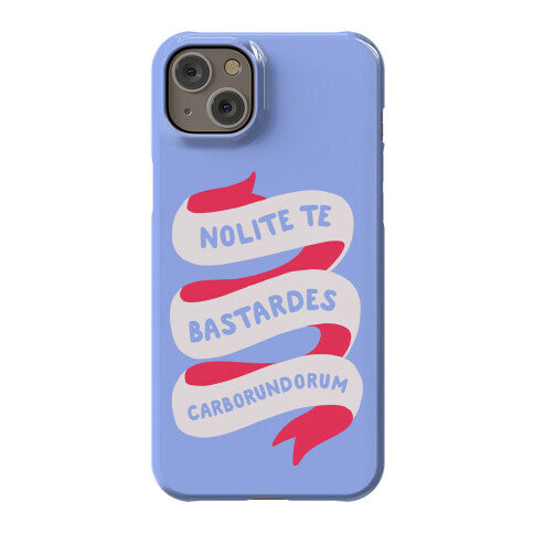 Nolite Te Bastardes Carborundorum Banner Phone Case