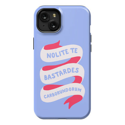 Nolite Te Bastardes Carborundorum Banner Phone Case