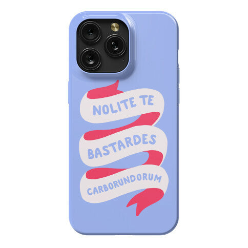 Nolite Te Bastardes Carborundorum Banner Phone Case