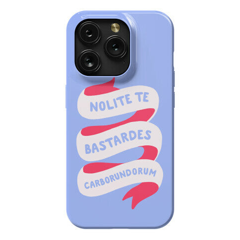 Nolite Te Bastardes Carborundorum Banner Phone Case
