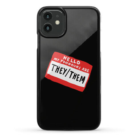 Hello My Pronouns Are They Them Phone Case