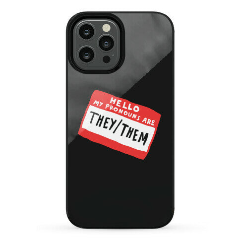 Hello My Pronouns Are They Them Phone Case