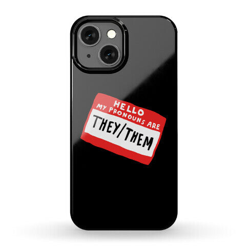 Hello My Pronouns Are They Them Phone Case