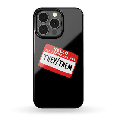 Hello My Pronouns Are They Them Phone Case