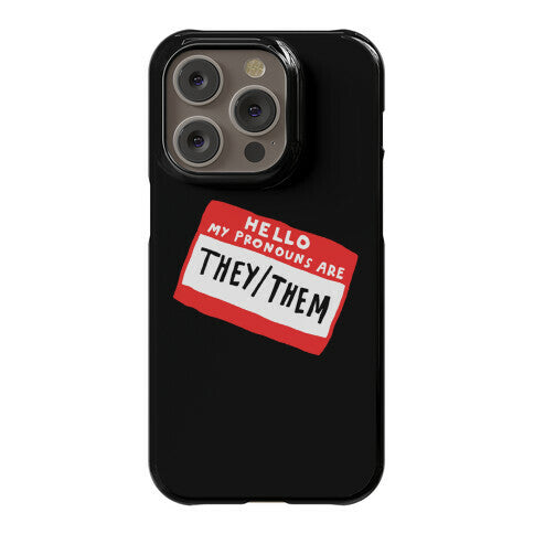 Hello My Pronouns Are They Them Phone Case