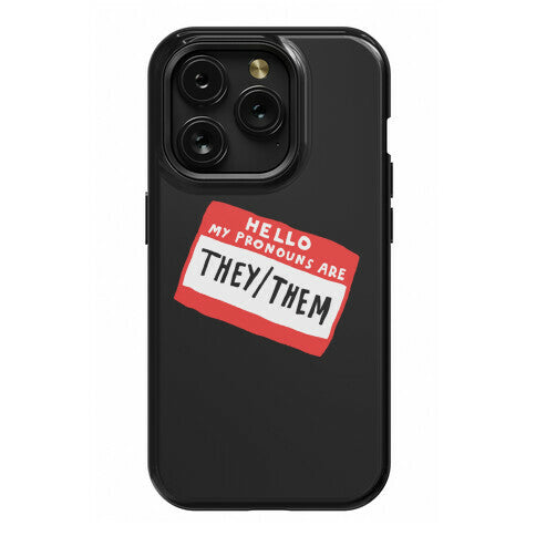 Hello My Pronouns Are They Them Phone Case