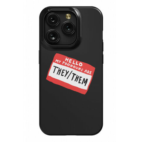 Hello My Pronouns Are They Them Phone Case