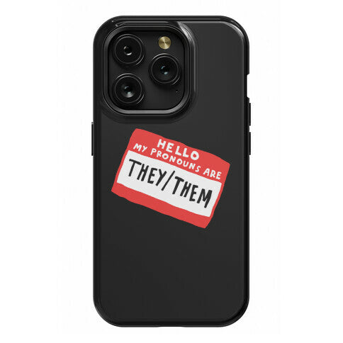 Hello My Pronouns Are They Them Phone Case