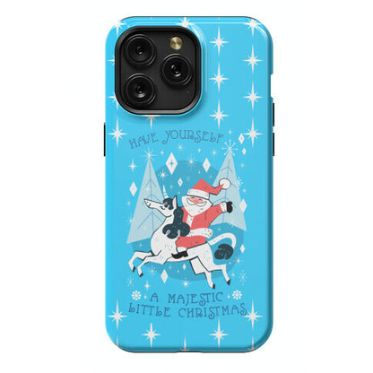 Have Yourself A Majestic Little Christmas Phone Case