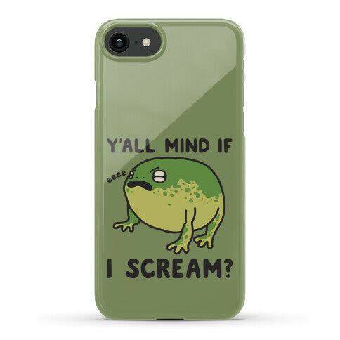 Y'all Mind If I Scream? Frog Phone Case