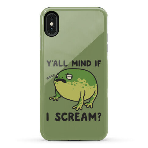 Y'all Mind If I Scream? Frog Phone Case