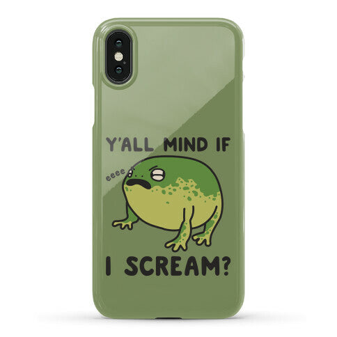 Y'all Mind If I Scream? Frog Phone Case