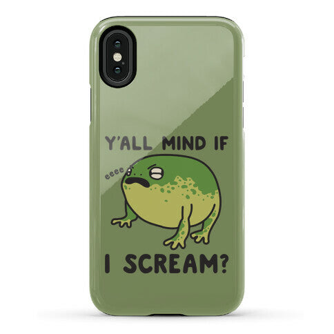 Y'all Mind If I Scream? Frog Phone Case