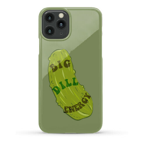 Big Dill Energy Phone Case