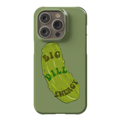 Big Dill Energy Phone Case