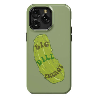 Big Dill Energy Phone Case