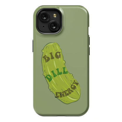 Big Dill Energy Phone Case