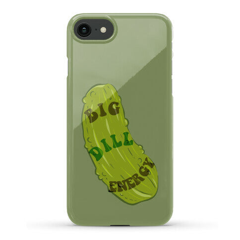 Big Dill Energy Phone Case