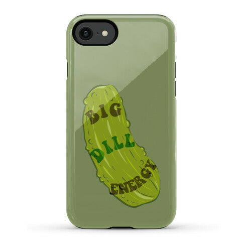 Big Dill Energy Phone Case