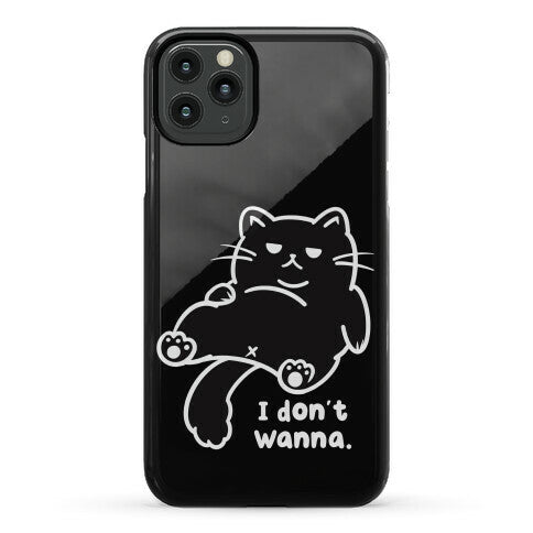 I Don't Wanna (black) Phone Case