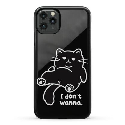 I Don't Wanna (black) Phone Case