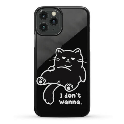 I Don't Wanna (black) Phone Case