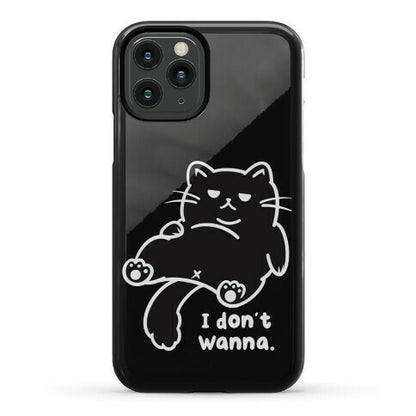 I Don't Wanna (black) Phone Case