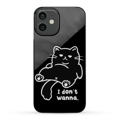 I Don't Wanna (black) Phone Case