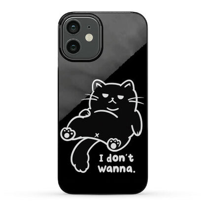 I Don't Wanna (black) Phone Case
