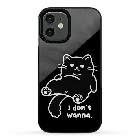 I Don't Wanna (black) Phone Case