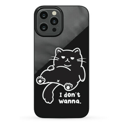 I Don't Wanna (black) Phone Case