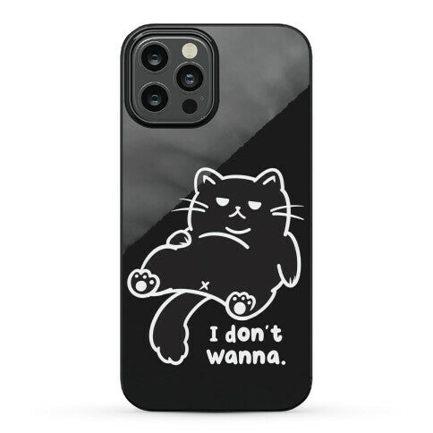 I Don't Wanna (black) Phone Case