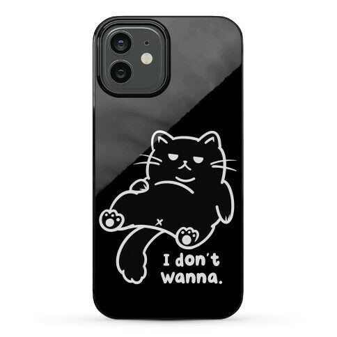 I Don't Wanna (black) Phone Case