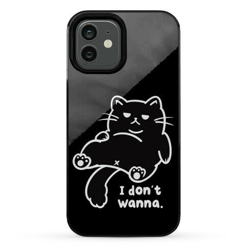 I Don't Wanna (black) Phone Case
