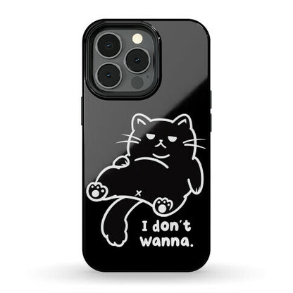 I Don't Wanna (black) Phone Case