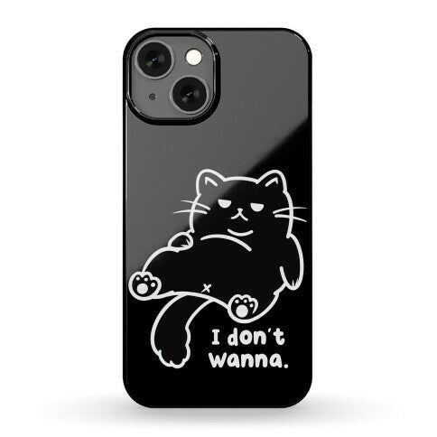 I Don't Wanna (black) Phone Case