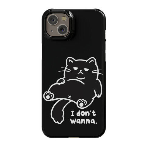 I Don't Wanna (black) Phone Case