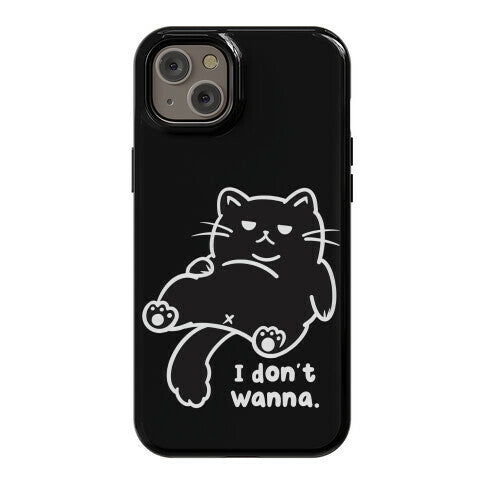 I Don't Wanna (black) Phone Case