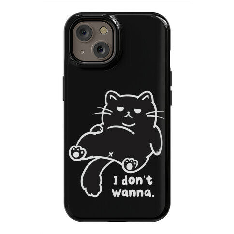 I Don't Wanna (black) Phone Case