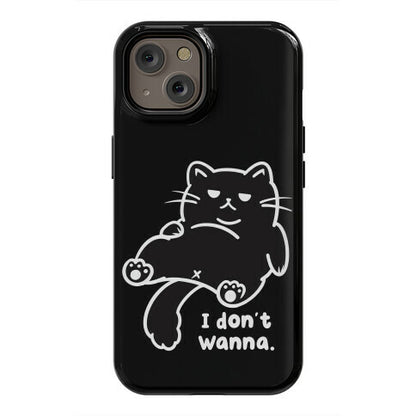 I Don't Wanna (black) Phone Case