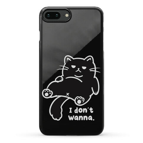 I Don't Wanna (black) Phone Case