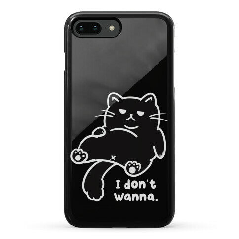 I Don't Wanna (black) Phone Case