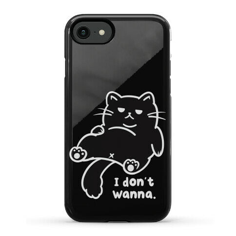 I Don't Wanna (black) Phone Case