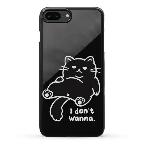 I Don't Wanna (black) Phone Case