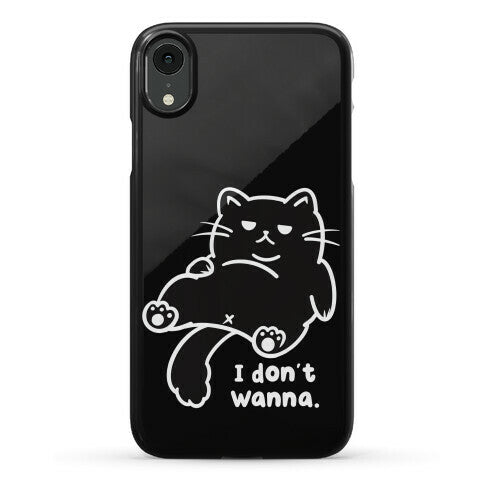 I Don't Wanna (black) Phone Case