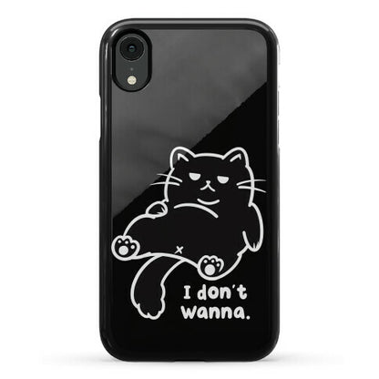 I Don't Wanna (black) Phone Case