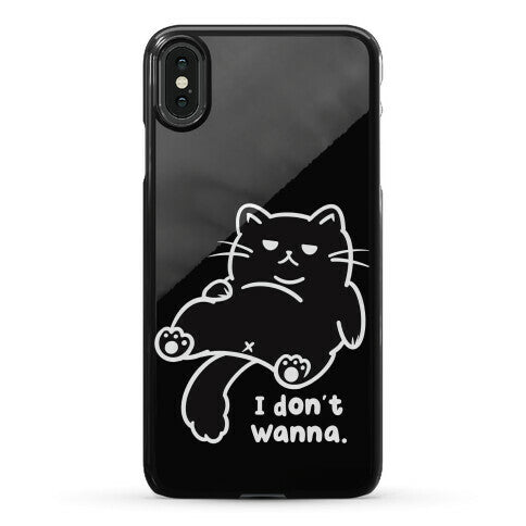 I Don't Wanna (black) Phone Case